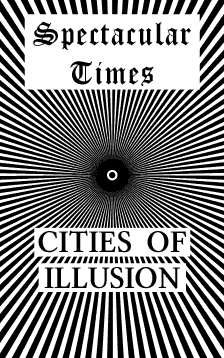 “Spectacular Times: Cities of Illusion” by Larry Law