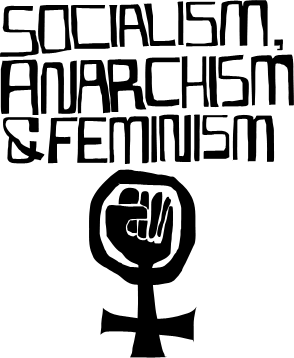 “Socialism, Anarchism & Feminism” by Carol Ehrlich